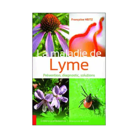 Couverture du livre « La maladie de Lyme - Prévention, diagnostic, solutions »