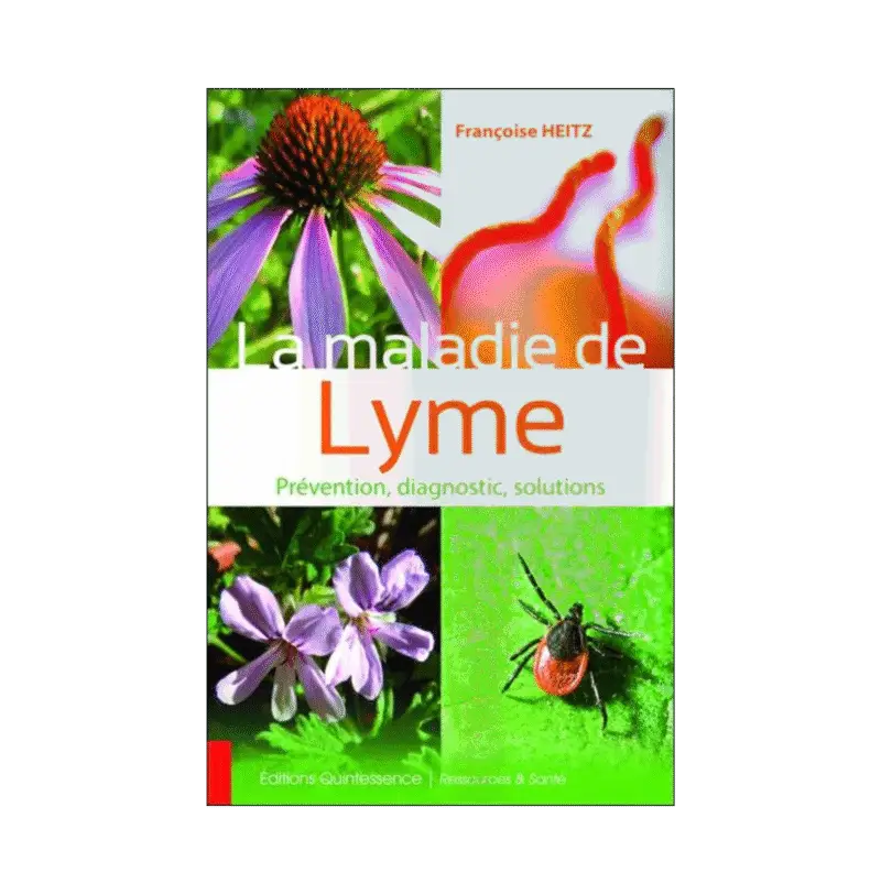 Couverture du livre « La maladie de Lyme - Prévention, diagnostic, solutions »